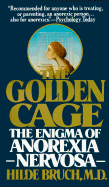 Golden Cage: The Enigma of Anorexia Nervosa - Bruch, Hilde