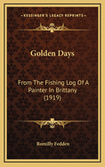 Golden Days: From the Fishing Log of a Painter in Brittany (1919)