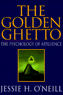 Golden Ghetto: Psychology of Affluence