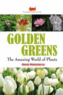 Golden Greens: The Amazing World of Plants