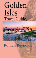 Golden Isles Travel Guide, Georgia, USA: Travel Destination, St. Simons Island, Sea Islands, Jekyll Island, Little St. Simons Island