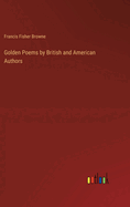 Golden Poems by British and American Authors