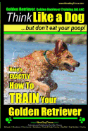 Golden Retriever, Golden Retriever Training AAA AKC Think Like a Dog, but don': Here's EXACTLY How to TRAIN Your Golden Retriever