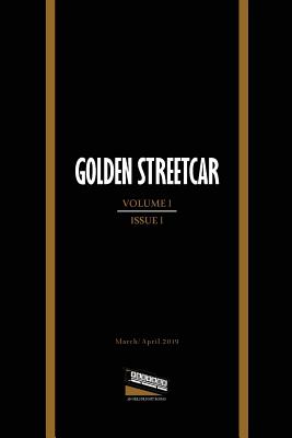 Golden Streetcar: Volume 1, Issue 1 - Tayyar, Kareem (Director), and Mao, Karen (Designer), and Wisniewski, Haley (Cover design by)