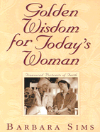 Golden Wisdom for Today's Woman: Treasured Portraits of Faith