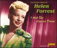 Golden Years of Helen Forrest : I Had the Craziest Dream - Helen Forrest