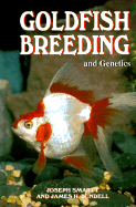 Goldfish Breeding & Genetics - Smartt, J, and Bundell, E