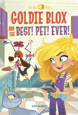 Goldie Blox and the Best! Pet! Ever! (Goldieblox) - McAnulty, Stacy