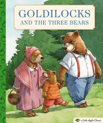 Goldilocks and the Three Bears: A Little Apple Classic - Thomas Nelson