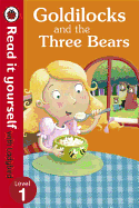 Goldilocks and the Three Bears - Read It Yourself with Ladybird: Level 1