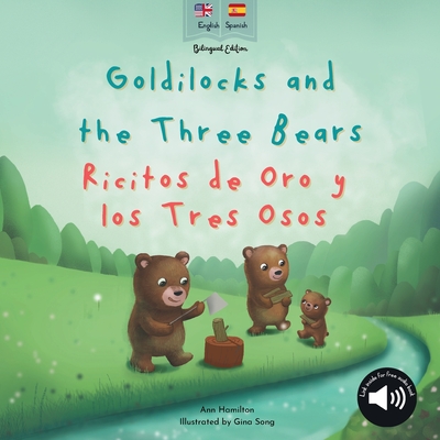 Goldilocks and the Three Bears Ricitos de Oro y los Tres Osos: A bilingual Spanish & English book for children - Hamilton-Lee, Ann, and O, Janira (Narrator)