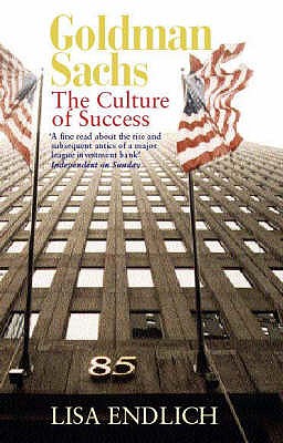 Goldman Sachs: The Culture of Success - Endlich, Lisa