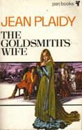 Goldsmith's Wife - Plaidy, Jean