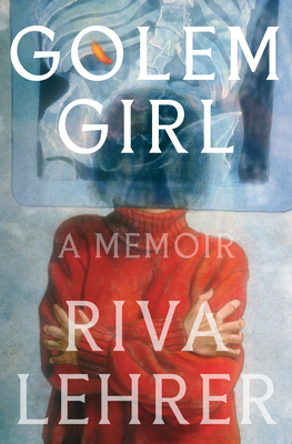 Golem Girl: A Memoir - Lehrer, Riva