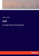 Golf: A royal and ancient game