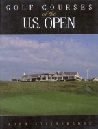 Golf Courses of the U.S. Open - Steinbreder, John