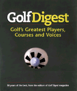 Golf Digest: Golf's Greatest Players, Courses and Voices