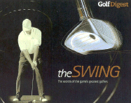 Golf Digets: The Swing: The Secrets of the Game's Greatest Golfers