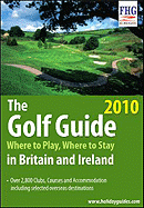 Golf Guide 2010: Where to Play, Where to Stay in Britian and Ireland