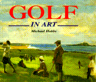 Golf in Art - Hobbs, Michael, and Hobbs, M