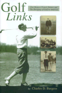 Golf Links: Chay Burgess, Francis Quimet and the Bringing of Golf to America - Burgess, Charles D