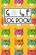 Golf Log Book: Cute Colorful Animal Cat Pattern in Yellow Cover Gift