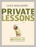 Golf Magazine: Private Lessons: The Best of the Best Instruction