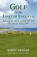 Golf on the Links of England: A Look at the Courses on the Coasts of England