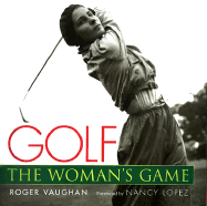 Golf: The Woman's Game - Vaughan, Roger