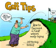 Golf Tips: How to Succeed in Golf Without Really Trying