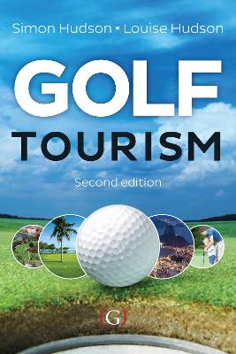 Golf Tourism - Hudson, Simon, and Hudson, Louise