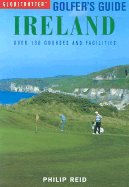 Golfers Guide Ireland: Over 130 Courses and Facilities