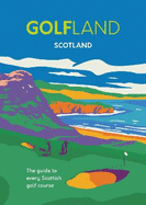 Golfland - Scotland: the guide to every Scottish golf course