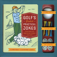 Golf's Greatest Practical Jokes: Everything You Need to Pull Pranks Like a Pro - Rodell, Chris, and Britt, S (Illustrator)