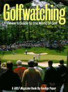 Golfwatching: A Viewer's Guide to Theworld of Golf