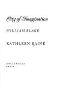 Golgonooza, City of Imagination: Last Studies in William Blake - Raine, Kathleen, and Keeble, Brian (Volume editor)
