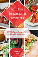 Golo Diet Cookbook for Beginners: 1500 Delicious Recipes For Achievable Weight Loss