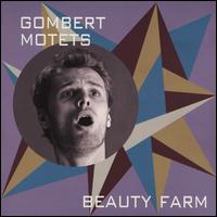 Gombert: Motets - Beauty Farm