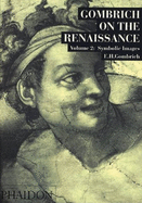 Gombrich on the Renaissance: Symbolic Images, Volume 2