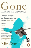 Gone: A Girl, a Violin, a Life Unstrung