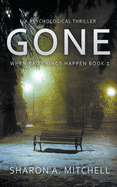 Gone: A Psychological Thriller