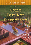 Gone But Not Furgotten: A Cat Cafe Mystery