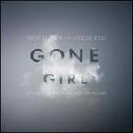 Gone Girl [Original Motion Picture Soundtrack] - Trent Reznor / Trent Reznor & Atticus Ross / Atticus Ross