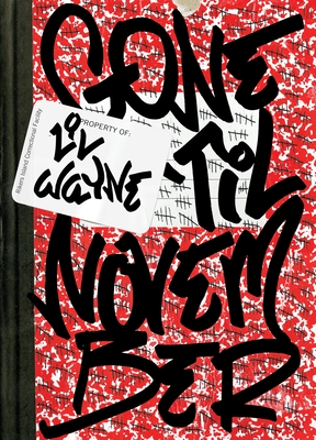 Gone 'Til November: A Journal of Rikers Island - Wayne, Lil