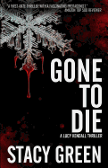 Gone to Die (Lucy Kendall #3)