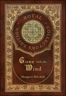 Gone with the Wind (Royal Collector's Edition) (Case Laminate Hardcover with Jacket) - Mitchell, Margaret