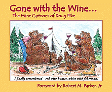 Gone with the Wine...: The Wine Cartoons of Doug Pike