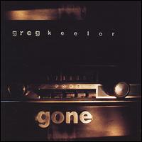 Gone - Greg Keelor