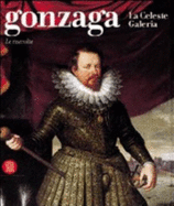Gonzaga : la Celeste galeria : le raccolte