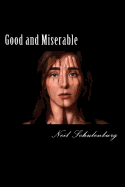 Good and Miserable: For those who try hard but end up miserable